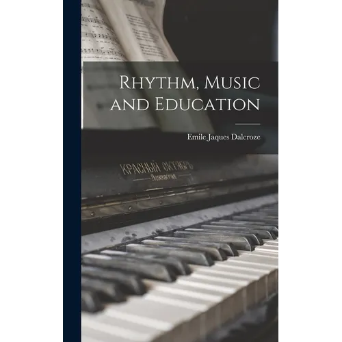 Rhythm, Music and Education - Hardcover