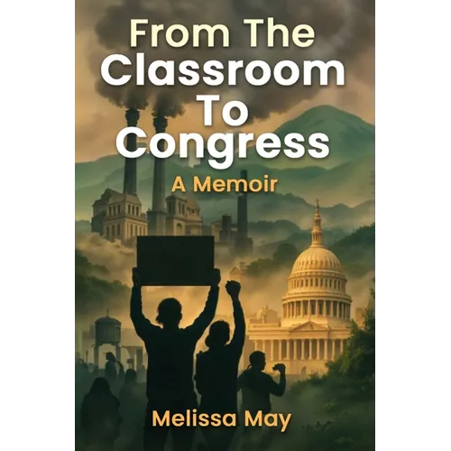 From the Classroom to Congress: A Memoir - Paperback
