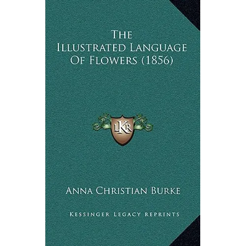The Illustrated Language Of Flowers (1856) - Hardcover