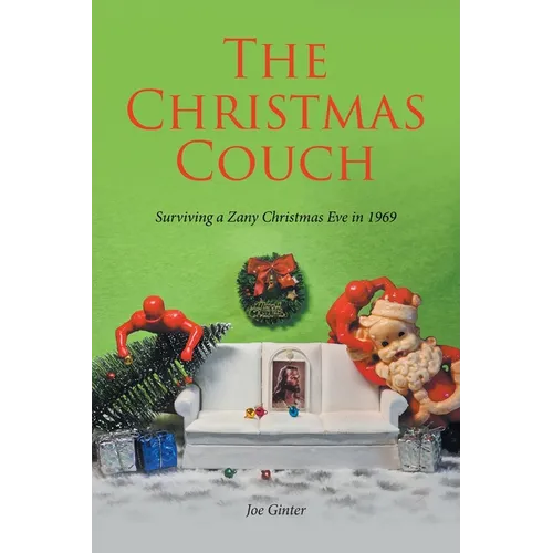 The Christmas Couch: Surviving a Zany Christmas Eve in 1969 - Paperback