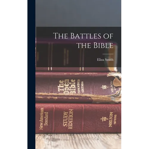 The Battles of the Bible - Hardcover