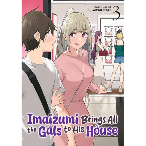 Imaizumi Brings All the Gals to His House Vol. 3