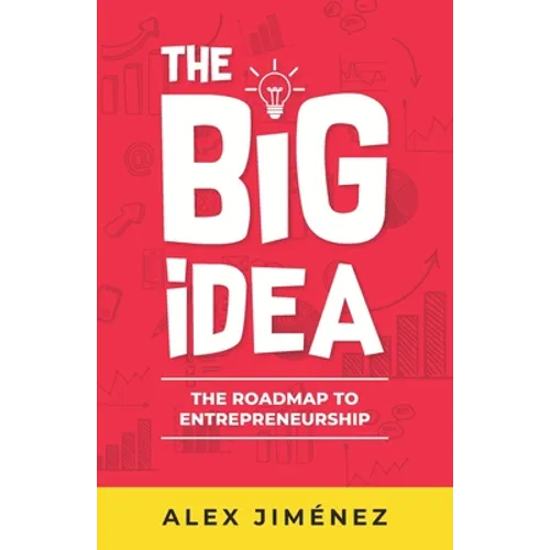 The Big Idea: The Roadmap to Entrepreneurship - Paperback