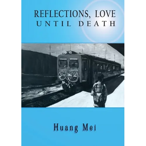 Reflections, Love until Death: A True Story of Love, Betrayal, and Choosing Life with Stage Four Cancer - Paperback