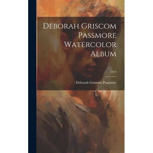Deborah Griscom Passmore Watercolor Album; 1911 - Hardcover