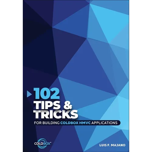 102 Tips & Tricks For Building ColdBox HMVC Applications - Paperback