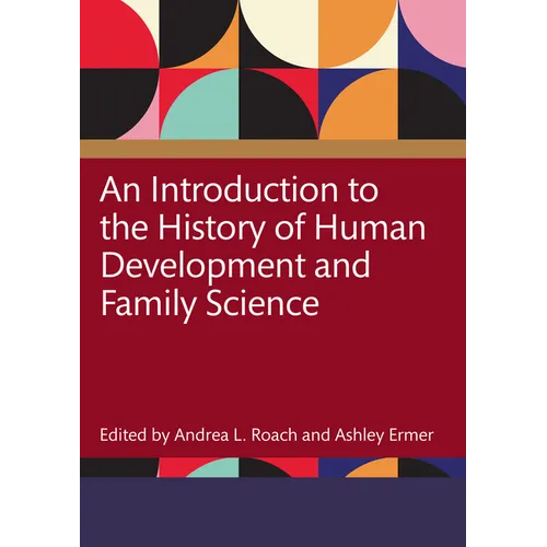 An Introduction to the History of Human Development and Family Science - Paperback