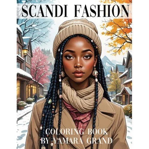 Scandi Fashion Coloring Book: Aesthetic & Cozy Pages for Stylish Women and Teens - Paperback