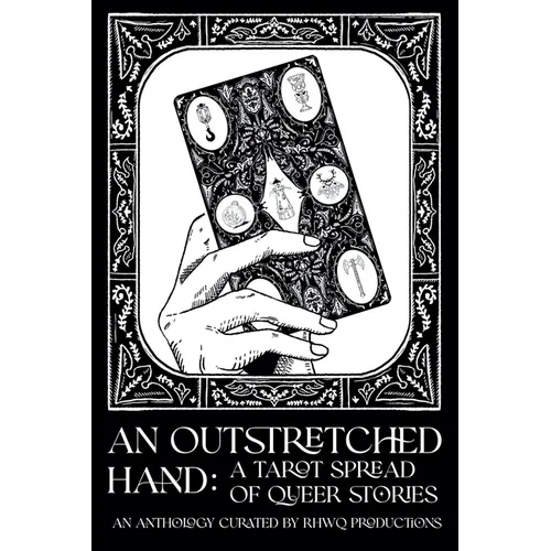 An Outstretched Hand: A Tarot Spread of Queer Stories - Paperback
