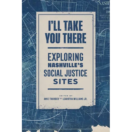 I'll Take You There: Exploring Nashville's Social Justice Sites