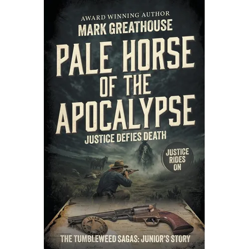 Pale Horse of the Apocalypse: Justice Defies Death (A Western Adventure Series) - Paperback