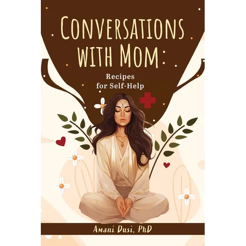 Conversations With Mom: Recipes for Self-Help - Paperback