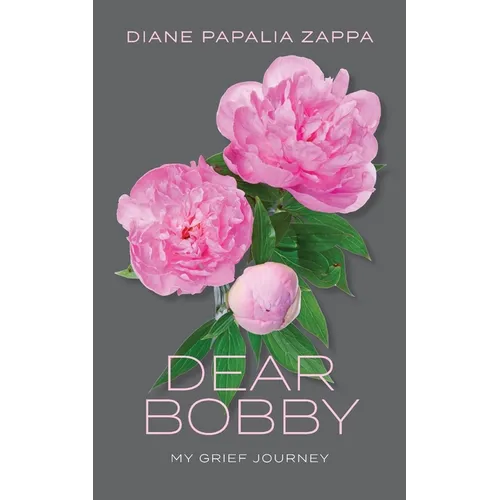 Dear Bobby: My Grief Journey - Paperback