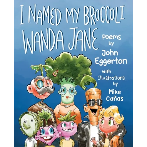 I Named My Broccoli Wanda Jane - Paperback