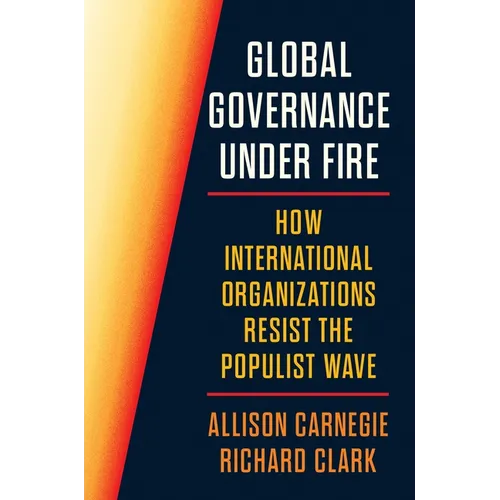 Global Governance Under Fire: How International Organizations Resist the Populist Wave - Paperback