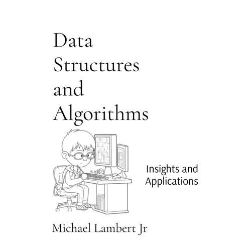 Data Structures and Algorithms: Insights and Applications - Paperback