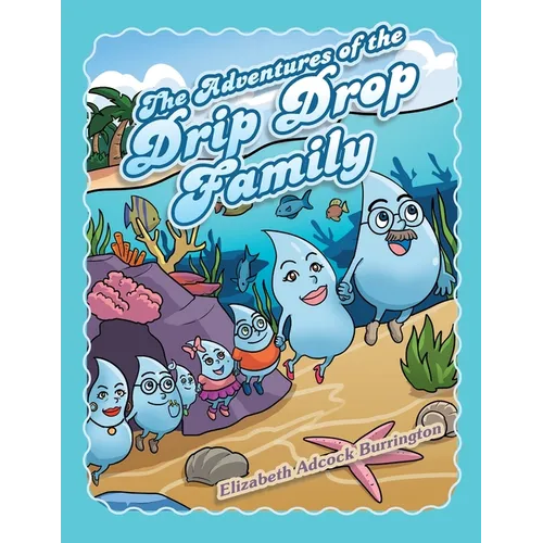 The Adventures of the Drip Drop Family - Paperback