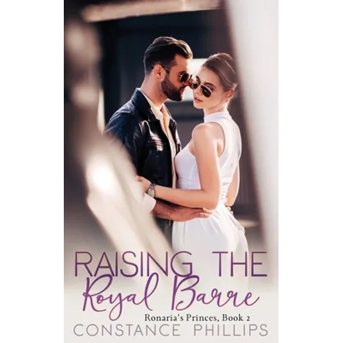 Raising the Royal Barre, Ronaria's Princes Book 2 - Paperback