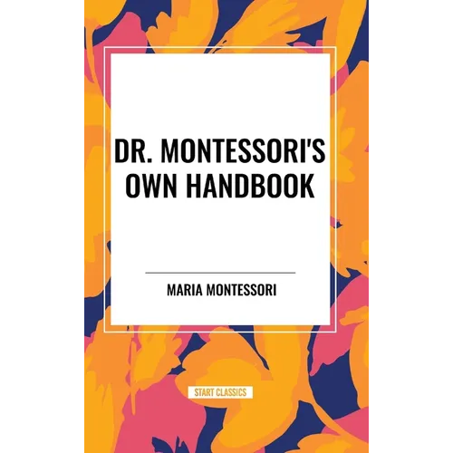 Dr. Montessori's Own Handbook - Hardcover