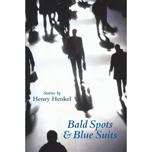 Bald Spots & Blue Suits: Modern Fables - Paperback