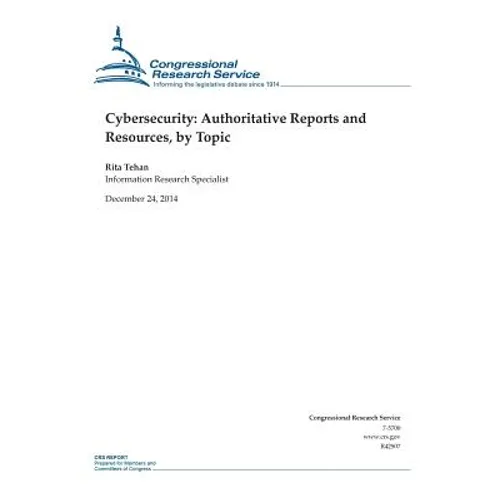 Cybersecurity: Authoritative Reports and Resources, by Topic - Paperback
