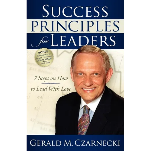 Success Principles for Leaders: 7 Steps on How to Lead with Love - Paperback