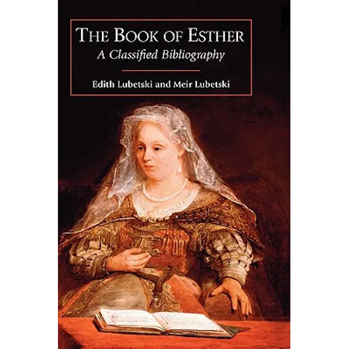 The Book of Esther: A Classified Bibliography - Hardcover