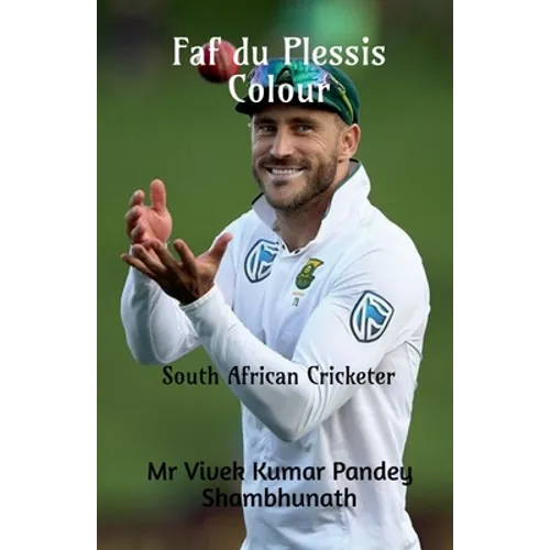 Faf du Plessis Colour: South African Cricketer - Paperback