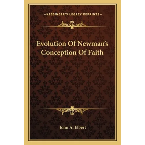 Evolution Of Newman's Conception Of Faith - Paperback