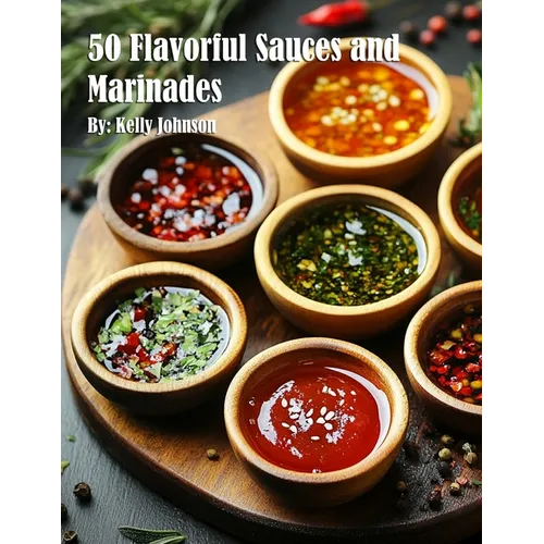 50 Flavorful Sauces and Marinades - Paperback