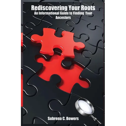Rediscovering Your Roots: An Informational Guide to Finding your Ancestors - Paperback