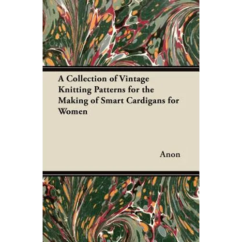 A Collection of Vintage Knitting Patterns for the Making of Smart Cardigans for Women - Paperback
