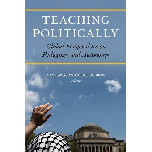 Teaching Politically: Global Perspectives on Pedagogy and Autonomy - Paperback