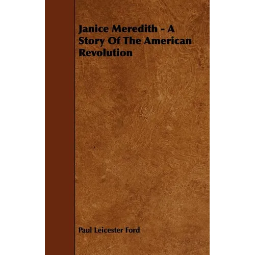 Janice Meredith - A Story of the American Revolution - Paperback
