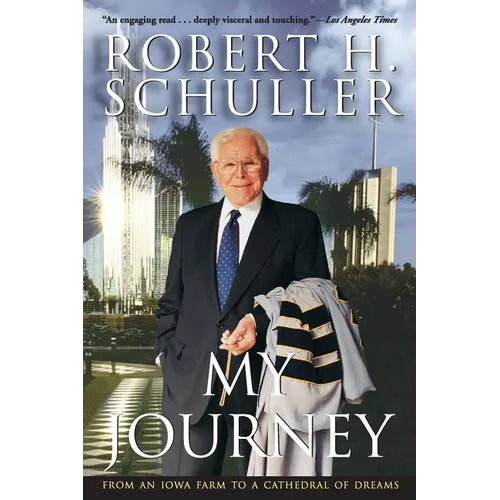 My Journey: From an Iowa Farm to a Cathedral of Dreams - Paperback