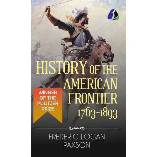 History of the American Frontier - 1763-1893 (Hardcover Library Edition) - Hardcover