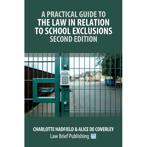 A Practical Guide to the Law in Relation to School Exclusions - Second Edition - Paperback