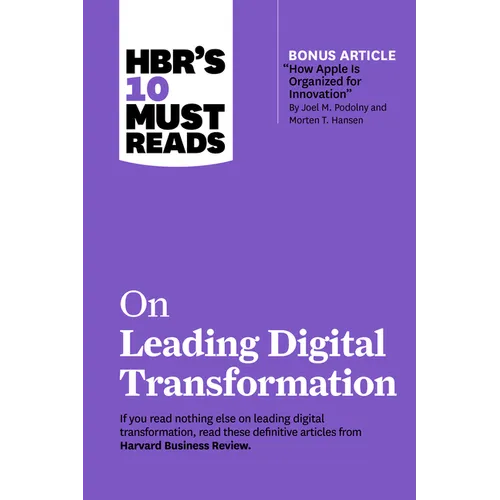 Hbr's 10 Must Reads on Leading Digital Transformation (with Bonus Article 