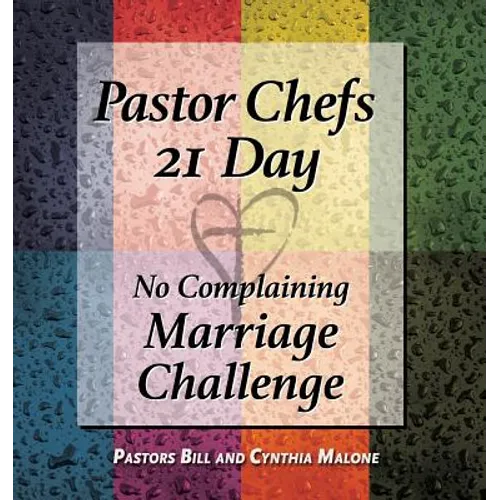 Pastor Chefs 21 Day No Complaining Marriage Challenge - Paperback