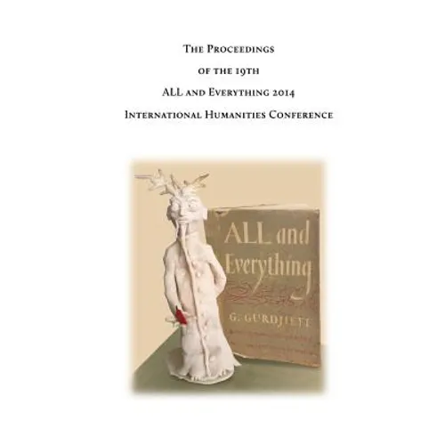 The Proceedings of the 19th International Humanities Conference: All & Everything 2014 - Paperback