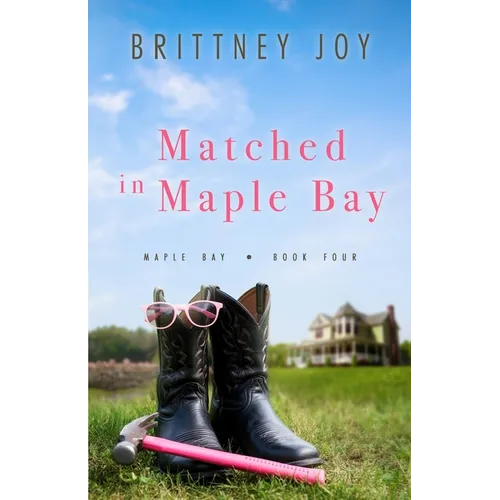 Matched in Maple Bay: A Sweet Small Town Cowboy Romance - Paperback