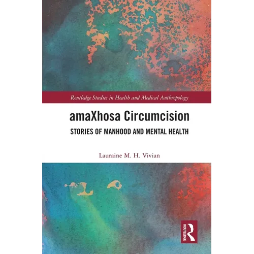 amaXhosa Circumcision: Stories of Manhood and Mental Health - Paperback