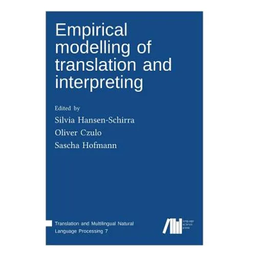 Empirical modelling of translation and interpreting - Hardcover