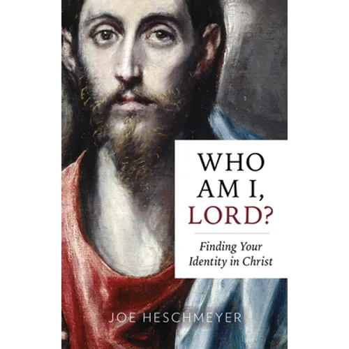 Who Am I, Lord?: Finding Your Identity in Christ - Paperback