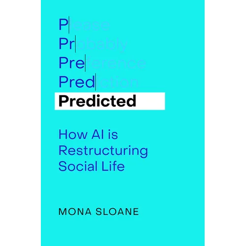 Predicted: How AI Is Restructuring Social Life Volume 1 - Paperback