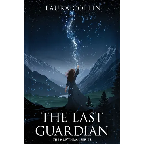 The Last Guardian: A Dark Romantic Fantasy of Lost Memories and Forbidden Magic - Paperback