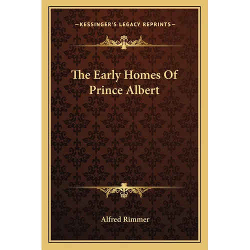 The Early Homes Of Prince Albert - Paperback