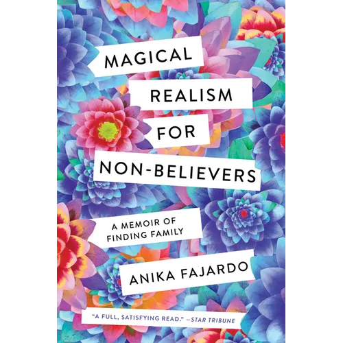 Magical Realism for Non-Believers: A Memoir of Finding Family - Paperback