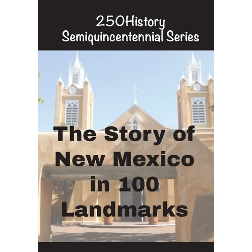 The Story of New Mexico In 100 Landmarks - Paperback
