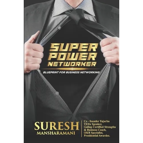 Super Power Networker: Blueprint for Business Networking - Paperback